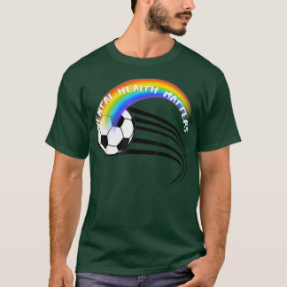 Lgbtq Soccer Pride Mental Health Matters3053 1385  T-Shirt
