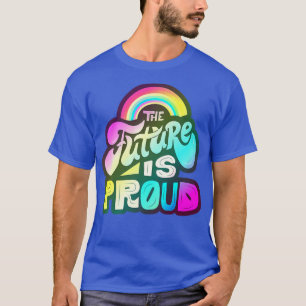 LGBTQ+ Support - The Future is Pride T-Shirt