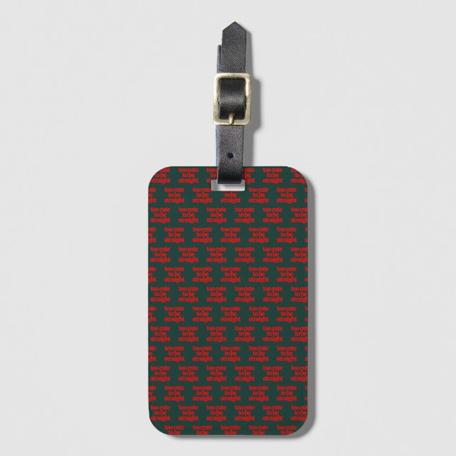 LGBTQ too cute to be straight  Luggage Tag (Front Vertical)