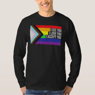 Lgbtqia Flag I See You I Love You I Accept You All T-Shirt
