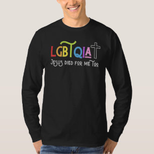 Lgbtqia+ Jesus Died For Me Too Happy Easter Gay Le T-Shirt