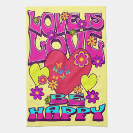 LGBTQIA+  LOVE IS LOVE. Be Happy Kitchen Towel