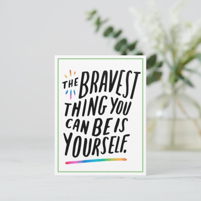 LGBTQIA+ Postcard -  The Bravest Thing You Can Is (Standing Front)