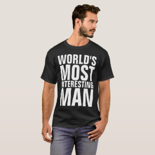 L'HOMME LE PLUS INTÉRESSANT DU MONDE, T-shirts Fun