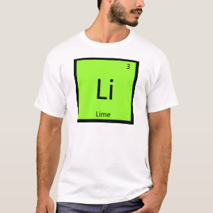 Li - Lime Fruit Chemistry Periodic Table Symbol T-Shirt