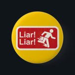 Liar Liar 2 Inch Round Button<br><div class="desc">Pants on Fire</div>