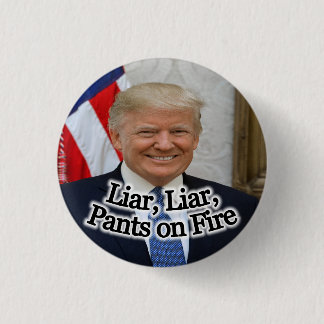 Liar Liar Pants on Fire 1 Inch Round Button