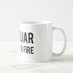 Liar Liar Pants on Fire Coffee Mug