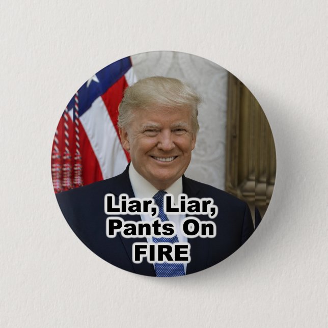 Liar, Liar, Pants on FIRE official tRUMP Portrait 2 Inch Round Button (Front)