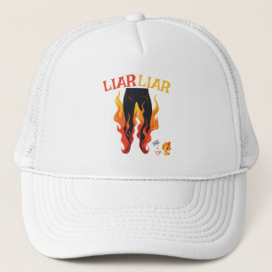 Liar, Liar, Pant's on Fire Trucker Hat
