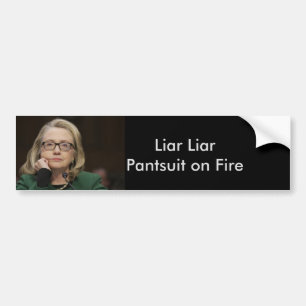 "Liar Liar Pantsuit on Fire" Bumper Sticker