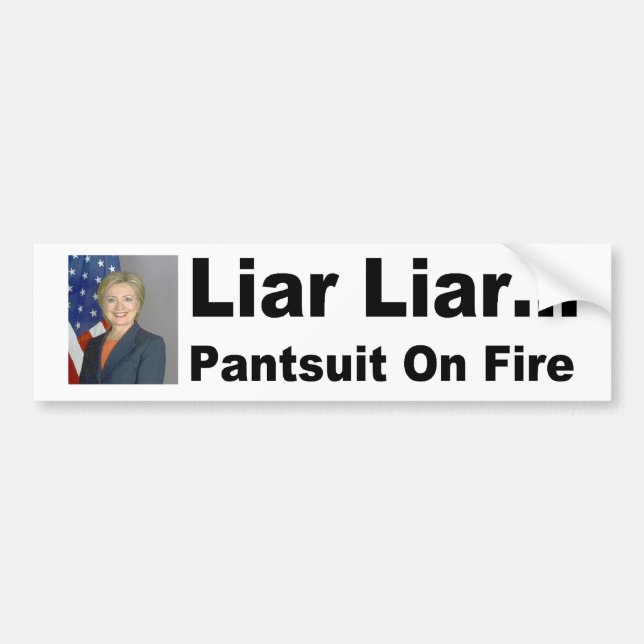 Liar liar pantsuit on fire bumper sticker (Front)