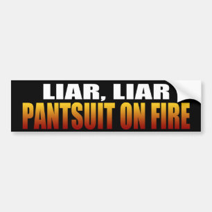 Liar Liar Pantsuit On Fire Political Bumper Sticker