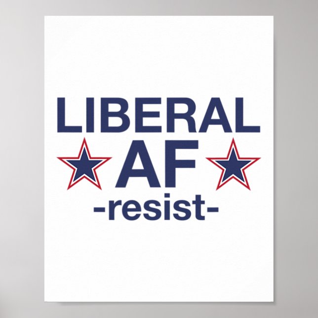 Liberal Af -resist-'  Poster (Front)