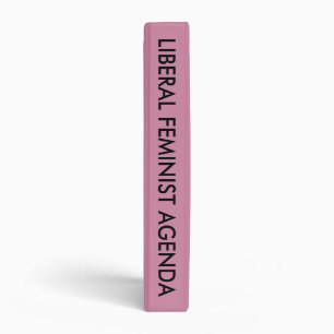 Liberal Feminist Agenda -- Binder