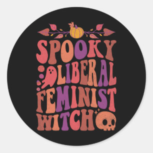 Liberal Feminist Witch Feminist Halloween Quotes  Classic Round Sticker