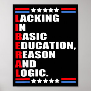 Liberal Lacking Basic Education Reason Artwork Poster