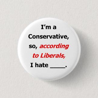 Liberal Lies Name Badge 1 Inch Round Button
