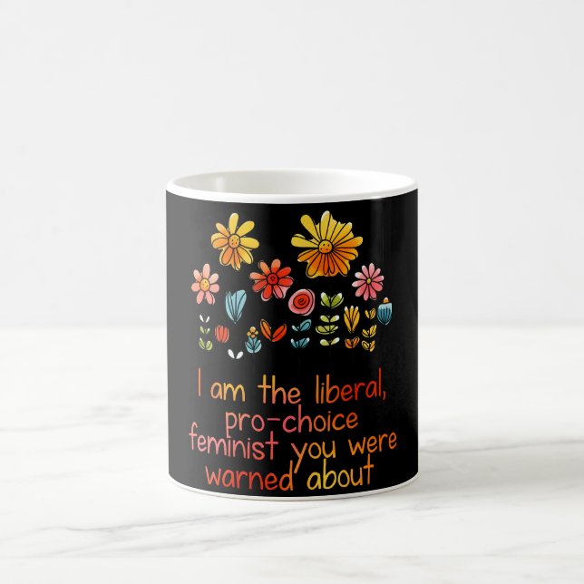 Liberal Pro Choice Feminist Coffee Mug (Center)