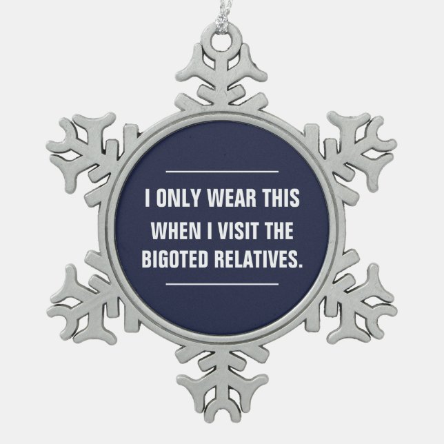 Liberal Snowflake Anti-Racism Relatives Pendant Snowflake Pewter Christmas Ornament (Front)
