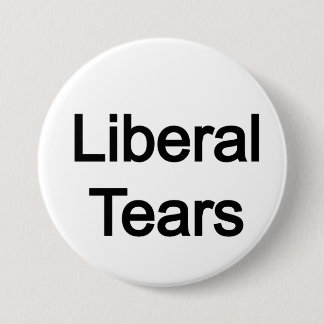 Liberal Tears 3 Inch Round Button