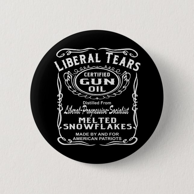 Liberal Tears Certified Gun Oil  # 2 Inch Round Button (Front)