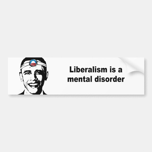 Liberalism is a mental disorder bumper sticker (Front)