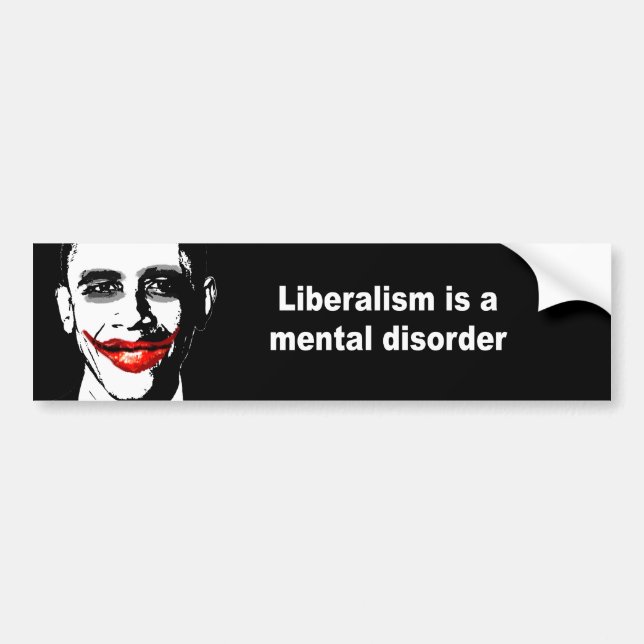 LIBERALISM IS A MENTAL DISORDER BUMPER STICKER (Front)