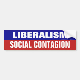 Liberalism Is Social Contagion Bumper Sticker