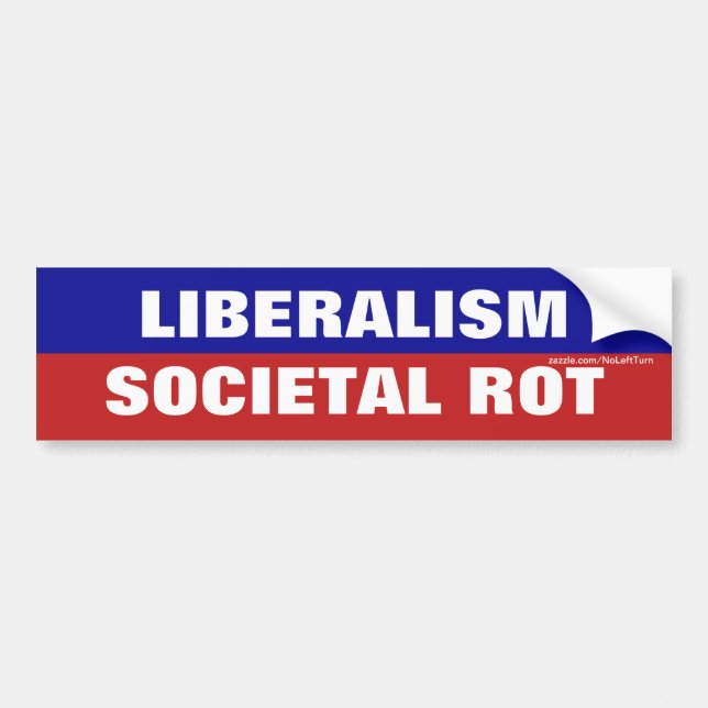 Liberalism Is Societal Rot Bumper Sticker (Front)