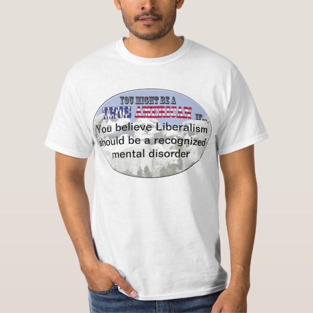 Liberalism Mental Disorder T-Shirt (Front)