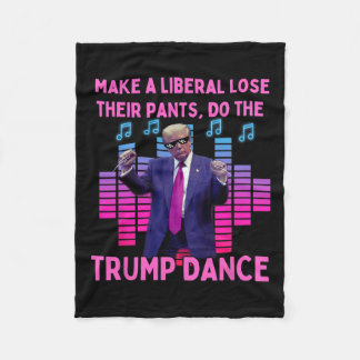 Liberals Lose Their Pants - Funny Trump Dancing  Fleece Blanket
