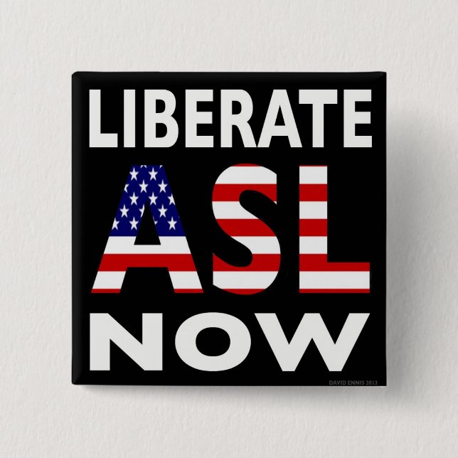 Liberate ASL Now button (Front)