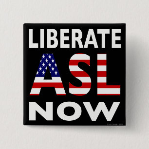 Liberate ASL Now button