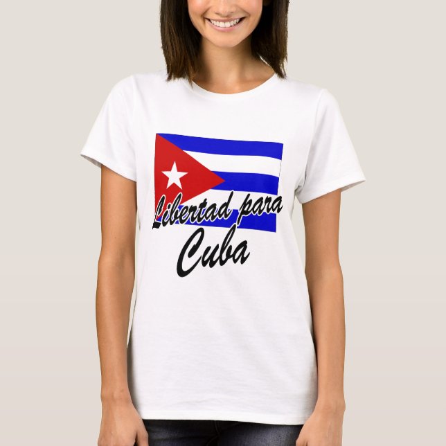 Libertad para Cuba! T-Shirt (Front)