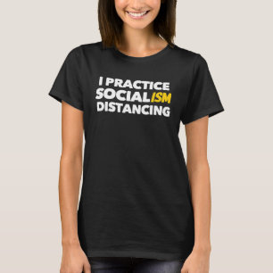 Libertarian I Practice Socialism Distancing T-Shirt