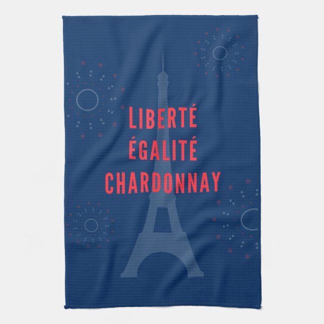 Liberté Égalité Chardonnay Funny Eiffel Tower Wine Kitchen Towel (Vertical)