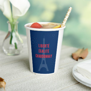 Liberté Égalité Chardonnay Funny Eiffel Tower Wine Paper Cups