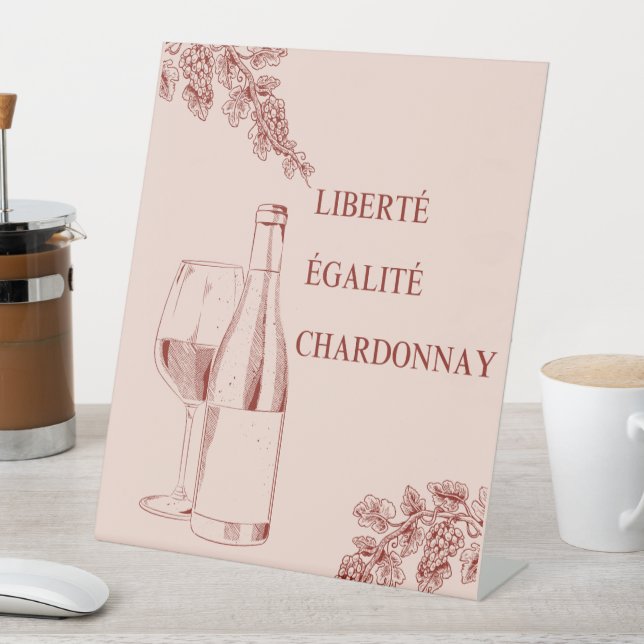 Liberté Égalité Chardonnay Funny Wine Illustration Pedestal Sign (In SItu)
