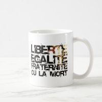 LIberte Egalite Fraternite! French Revolution !