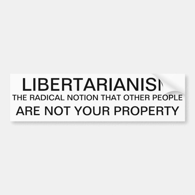 libertrianism bumper sticker (Front)