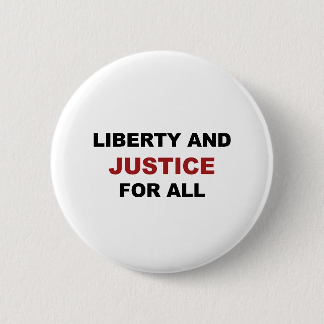 Liberty and JUSTICE for All 2 Inch Round Button (Front)