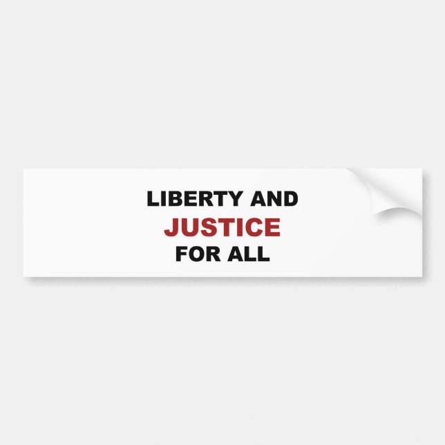Liberty and JUSTICE for All Bumper Sticker (Front)