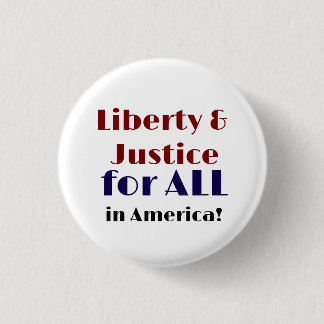 Liberty and Justice for All in America 1 Inch Round Button