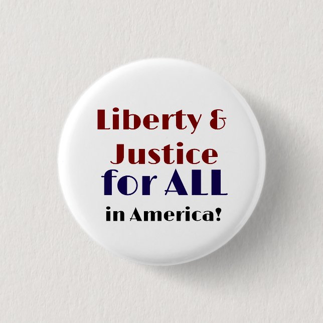 Liberty and Justice for All in America 1 Inch Round Button (Front)