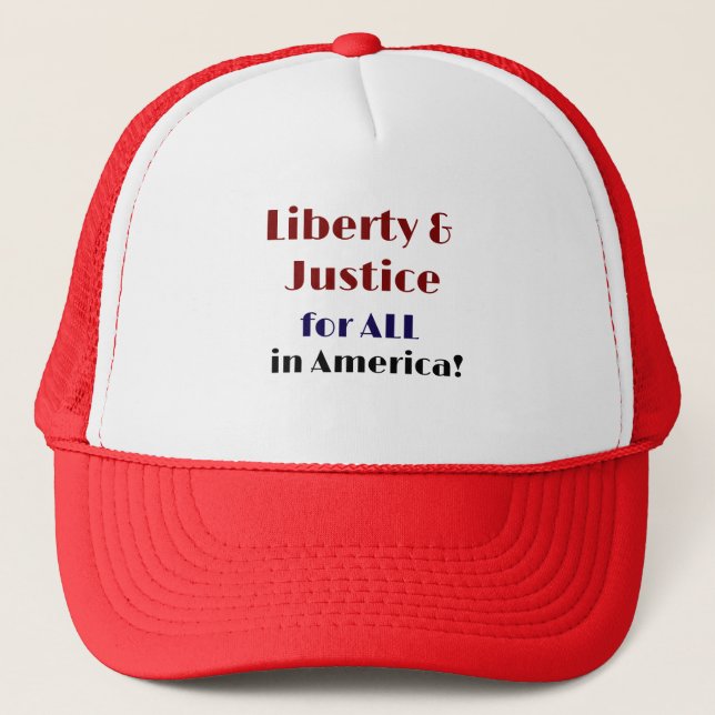 Liberty and Justice for All in America Trucker Hat (Front)