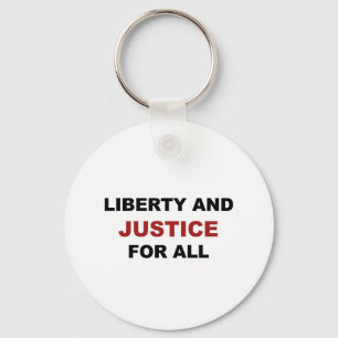 Liberty and JUSTICE for All Keychain