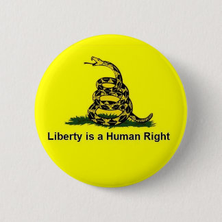 Liberty is a Human Right - Gadsden 2 Inch Round Button