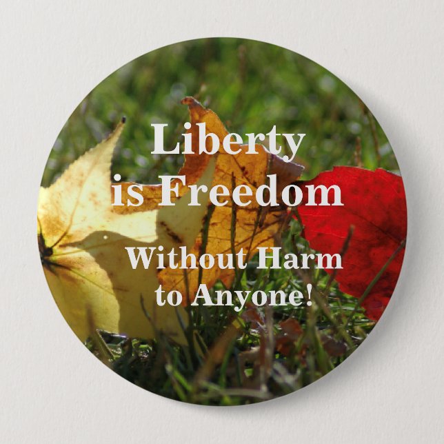 Liberty is Freedom ... Button (Front)