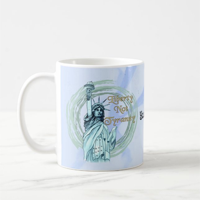 Liberty Not Tyranny Coffee Mug (Left)